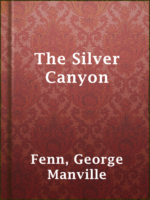 Title details for The Silver Canyon by George Manville Fenn - Available